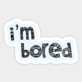 I’m Bored (Doodle) Sticker